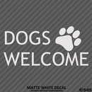 Business Decal: Dogs Welcome Vinyl Decal Version 1 - S4S Designs