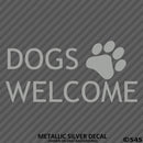 Business Decal: Dogs Welcome Vinyl Decal Version 1 - S4S Designs