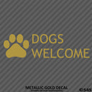 Business Decal: Dogs Welcome Vinyl Decal Version 2 - S4S Designs