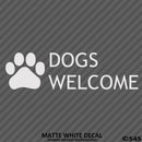 Business Decal: Dogs Welcome Vinyl Decal Version 2 - S4S Designs