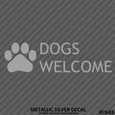 Business Decal: Dogs Welcome Vinyl Decal Version 2 - S4S Designs