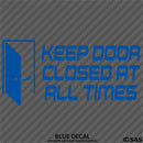 Business Decal: "Keep Door Closed At All Times" Vinyl Decal - S4S Designs