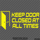 Business Decal: "Keep Door Closed At All Times" Vinyl Decal - S4S Designs