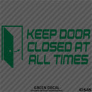 Business Decal: "Keep Door Closed At All Times" Vinyl Decal - S4S Designs