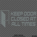 Business Decal: "Keep Door Closed At All Times" Vinyl Decal - S4S Designs