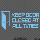 Business Decal: "Keep Door Closed At All Times" Vinyl Decal - S4S Designs