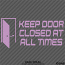Business Decal: "Keep Door Closed At All Times" Vinyl Decal - S4S Designs