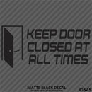 Business Decal: "Keep Door Closed At All Times" Vinyl Decal - S4S Designs