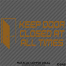 Business Decal: "Keep Door Closed At All Times" Vinyl Decal - S4S Designs