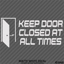 Business Decal: "Keep Door Closed At All Times" Vinyl Decal - S4S Designs