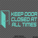 Business Decal: "Keep Door Closed At All Times" Vinyl Decal - S4S Designs