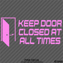 Business Decal: "Keep Door Closed At All Times" Vinyl Decal - S4S Designs