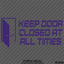 Business Decal: "Keep Door Closed At All Times" Vinyl Decal - S4S Designs