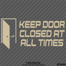 Business Decal: "Keep Door Closed At All Times" Vinyl Decal - S4S Designs
