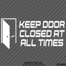 Business Decal: "Keep Door Closed At All Times" Vinyl Decal - S4S Designs