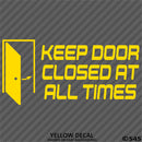 Business Decal: "Keep Door Closed At All Times" Vinyl Decal - S4S Designs
