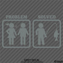 Problem - Problem Solved Funny Fishing Vinyl Decal