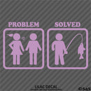 Problem - Problem Solved Funny Fishing Vinyl Decal