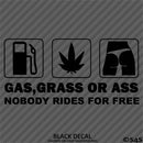 Gas, Grass or Ass Funny Vinyl Decal