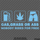 Gas, Grass or Ass Funny Vinyl Decal