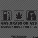 Gas, Grass or Ass Funny Vinyl Decal