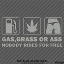 Gas, Grass or Ass Funny Vinyl Decal