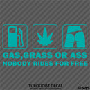 Gas, Grass or Ass Funny Vinyl Decal