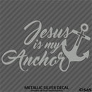 Jesus Is My Anchor Vinyl Decal