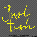 "Just Fish" Fishing Vinyl Decal