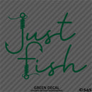 "Just Fish" Fishing Vinyl Decal
