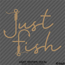 "Just Fish" Fishing Vinyl Decal