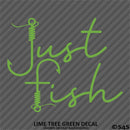 "Just Fish" Fishing Vinyl Decal