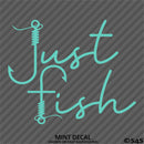 "Just Fish" Fishing Vinyl Decal