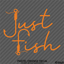 "Just Fish" Fishing Vinyl Decal