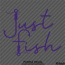 "Just Fish" Fishing Vinyl Decal