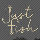"Just Fish" Fishing Vinyl Decal