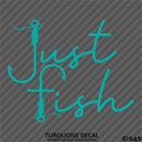 "Just Fish" Fishing Vinyl Decal
