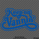 Keep On Vannin Vintage Style Vinyl Decal