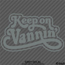 Keep On Vannin Vintage Style Vinyl Decal