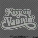Keep On Vannin Vintage Style Vinyl Decal