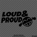 Loud And Proud Car Audio Vinyl Decal