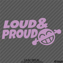 Loud And Proud Car Audio Vinyl Decal