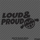 Loud And Proud Car Audio Vinyl Decal