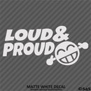 Loud And Proud Car Audio Vinyl Decal