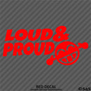 Loud And Proud Car Audio Vinyl Decal