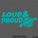 Loud And Proud Car Audio Vinyl Decal