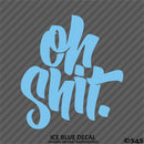 "Oh Shit" JDM Style Automotive Vinyl Decal