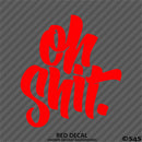 "Oh Shit" JDM Style Automotive Vinyl Decal