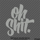 "Oh Shit" JDM Style Automotive Vinyl Decal