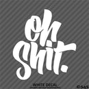 "Oh Shit" JDM Style Automotive Vinyl Decal
